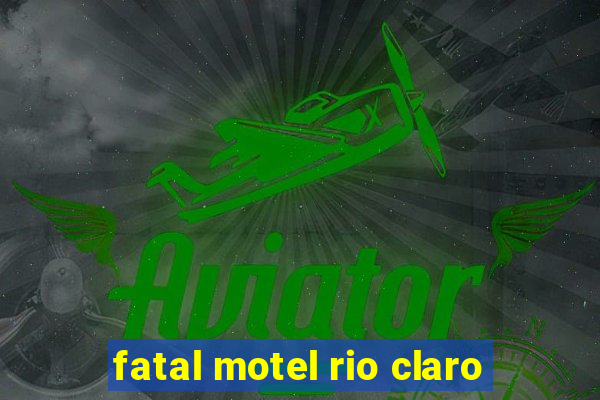 fatal motel rio claro